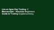 Lire en ligne Day Trading: 2 Manuscripts - Absolute Beginners Guide to Trading Cryptocurrency