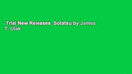 Trial New Releases  Sotatsu by James T. Ulak