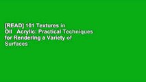 [READ] 101 Textures in Oil   Acrylic: Practical Techniques for Rendering a Variety of Surfaces