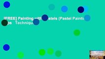 [FREE] Painting with Pastels (Pastel Painting Tips   Techniques)