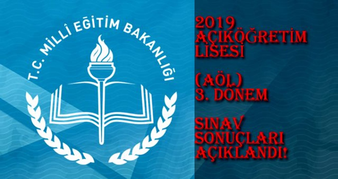 2019 AÖL sonuçları açıklandı! MEB AÖL 3. dönem sınav sonucu sorgulama - Açıköğretim kayıt tarihleri