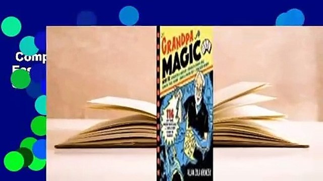 Complete acces Grandpa Magic: 116 Easy Tricks, Amazing Brainteasers, and Simple Stunts to Wow