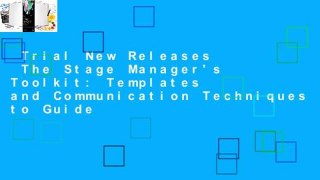 Trial New Releases  The Stage Manager's Toolkit: Templates and Communication Techniques to Guide