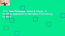 Trial New Releases  Voice & Vision: A Creative Approach to Narrative Filmmaking by Mick