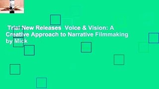 Trial New Releases  Voice & Vision: A Creative Approach to Narrative Filmmaking by Mick