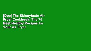 [Doc] The Skinnytaste Air Fryer Cookbook: The 75 Best Healthy Recipes for Your Air Fryer