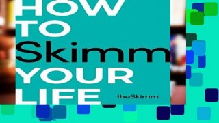 [Doc] How To Skimm Your Life