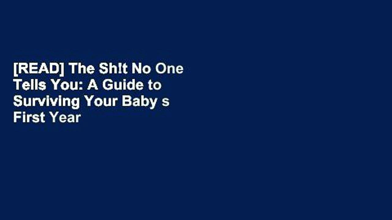 [READ] The Sh!t No One Tells You: A Guide to Surviving Your Baby s First Year