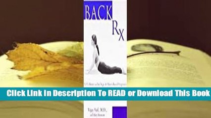 Back RX: A 15-Minute-a-Day Yoga- and Pilates-Based Program to End Low Back Pain