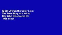 [Doc] Life On the Color Line: The True Story of a White Boy Who Discovered He  Was Black