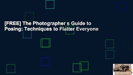 [FREE] The Photographer s Guide to Posing: Techniques to Flatter Everyone