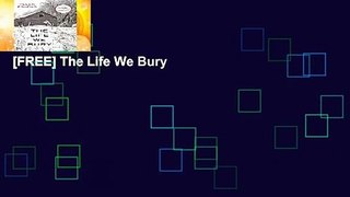 [FREE] The Life We Bury