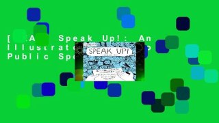 [READ] Speak Up!: An Illustrated Guide to Public Speaking