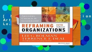 [FREE] Reframing Organizations: Artistry, Choice, and Leadership (W)