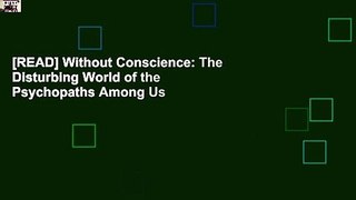 [READ] Without Conscience: The Disturbing World of the Psychopaths Among Us
