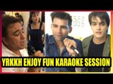Shivangi Joshi, Mohsin Khan along with Yeh Rishta Kya Kehlata Hai team enjoy a fun karaoke session