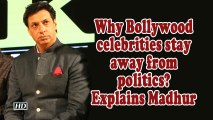 Why Bollywood celebrities stay away from politics? explains Madhur Bhandarkar