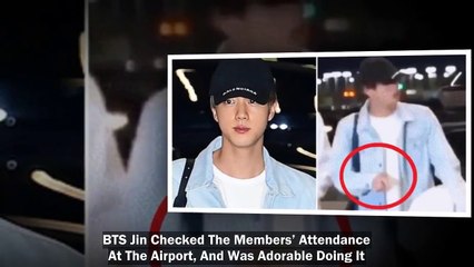 BTS Jin Checked The Members’ Attendance At The Airport, And Was Adorable Doing It