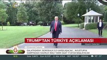 Trump'tan Türkiye açıklaması