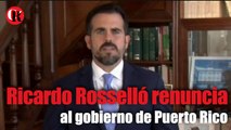 Ricardo Rosselló renuncia al gobierno de Puerto Rico