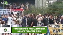 Trabzonspor-Parma maçında sahaya taraftar girdi