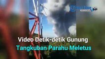 Video Detik-detik Gunung Tangkuban Parahu Meletus