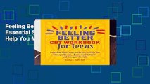 Feeling Better: CBT Workbook for Teens: Essential Skills and Activities to Help You Manage Moods,