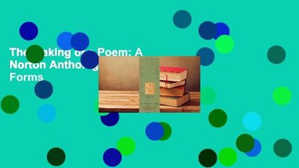 The Making of a Poem: A Norton Anthology of Poetic Forms