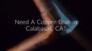 Candu Plumbing : Copper Leak in Calabasas, CA
