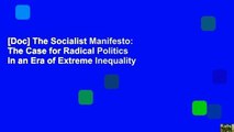 [Doc] The Socialist Manifesto: The Case for Radical Politics in an Era of Extreme Inequality