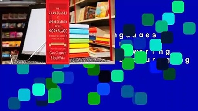 R.E.A.D The 5 Languages of Appreciation in the Workplace: Empowering Organizations by Encouraging