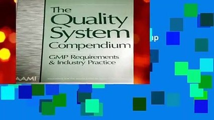 The Quality System Compendium: Gmp Requirements   Industry Practice
