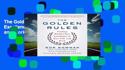 The Golden Rules: Finding World-Class Excellence in Your Life and Work