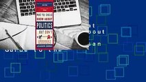 Full version  What You Should Know About Politics . . . But Don't: A Nonpartisan Guide to the