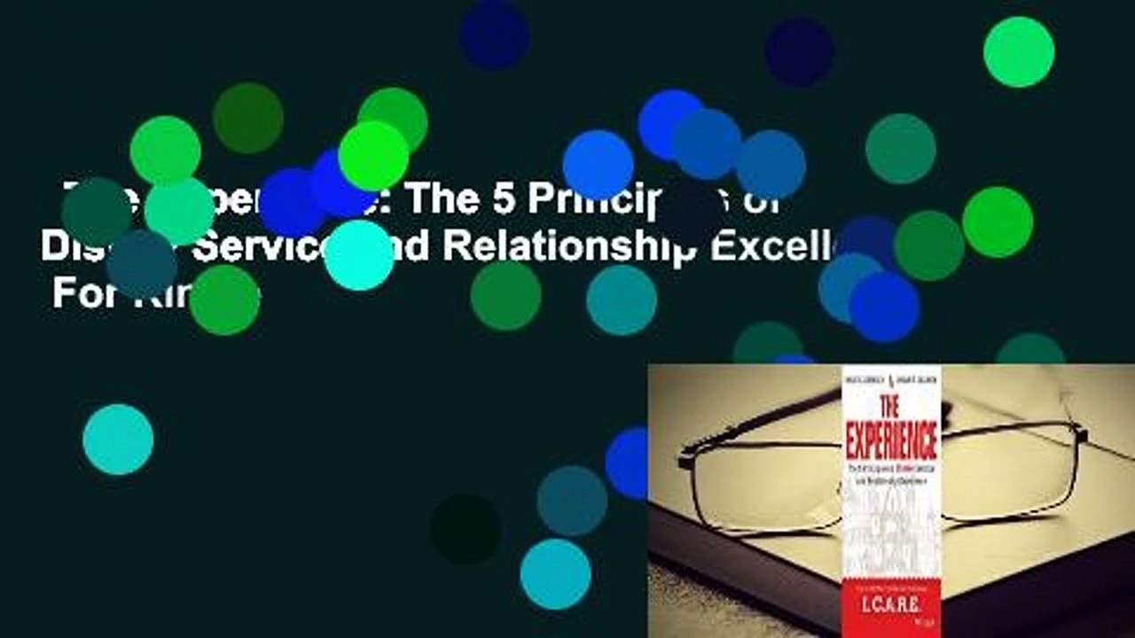 The Experience: The 5 Principles of Disney Service and Relationship Excellence  For Kindle