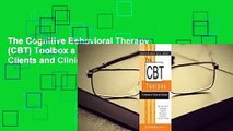 The Cognitive Behavioral Therapy (CBT) Toolbox a Workbook for Clients and Clinicians