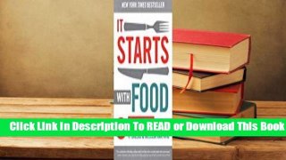 [Read] It Starts With Food: Discover the Whole30 and Change Your Life in Unexpected Ways  For Free