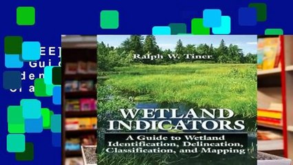 [FREE] Wetland Indicators: A Guide to Wetland Identification, Delineation, Classification, and