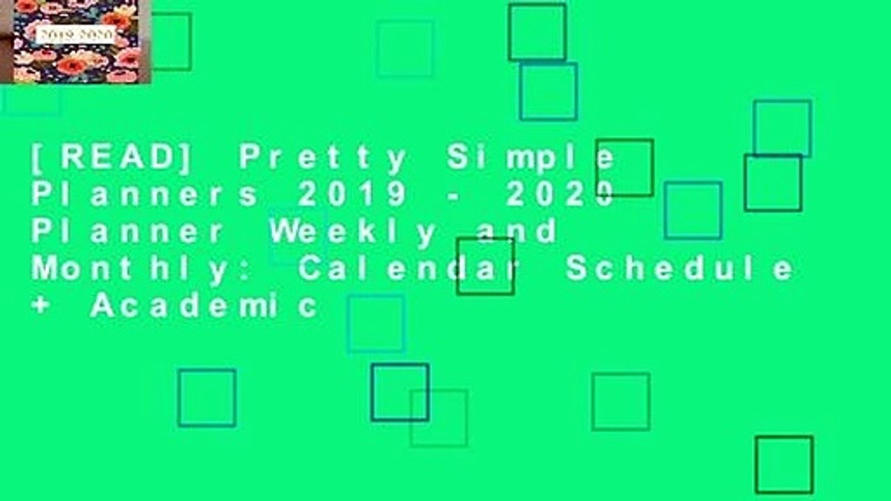 [READ] Pretty Simple Planners 2019 - 2020 Planner Weekly and Monthly: Calendar Schedule + Academic