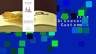 Ask: The Counterintuitive Online Method to Discover Exactly What Your Customers Want to