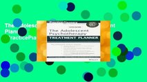 The Adolescent Psychotherapy Treatment Planner: Includes DSM-5 Updates (PracticePlanners)