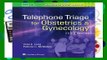 [READ] Telephone Triage for Obstetrics   Gynecology