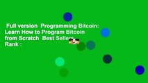 Full version  Programming Bitcoin: Learn How to Program Bitcoin from Scratch  Best Sellers Rank :