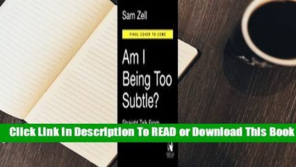 Am I Being Too Subtle?: The Adventures of a Business Maverick