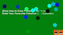 [Doc] How to Draw Pokemon: Learn to Draw Your Favourite Pokemon Go Characters