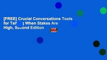 [FREE] Crucial Conversations Tools for Talking When Stakes Are High, Second Edition