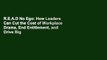 R.E.A.D No Ego: How Leaders Can Cut the Cost of Workplace Drama, End Entitlement, and Drive Big