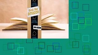 [Read] Think Like Amazon: 50 1/2 Ideas to Become a Digital Leader  For Full