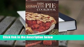 [READ] Farm Journal s Complete Pie Cookbook