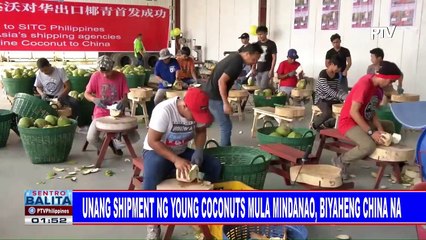 Unang shipment ng young coconuts mula Mindanao, biyaheng China na